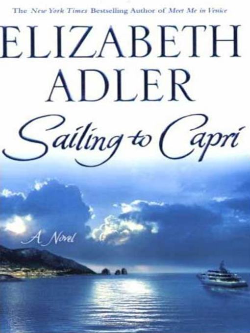 Title details for Sailing to Capri by Elizabeth Adler - Available